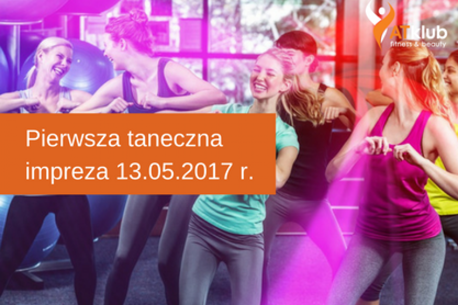 Pierwsza taneczna impreza 13.05.2017 r.