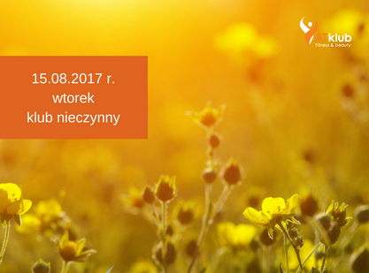 15.08.2017 r. klub nieczynny