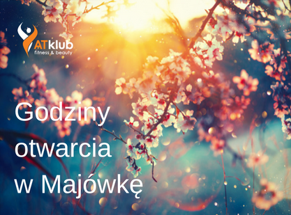 Godziny otwarcia w Majówkę